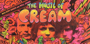Get Tickets For Music of Cream @ Dosey Doe on April 17th, 2022 Music of Cream
