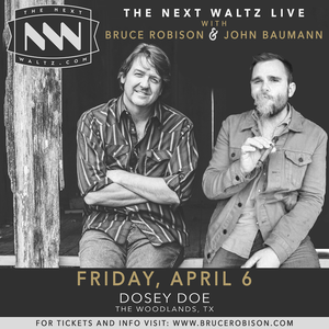 Bruce Robison & John Baumann - "Next Waltz Tour" performing live music at Dosey Doe in The Woodlands